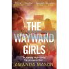 The Wayward Girls Amanda Mason 9781785767067