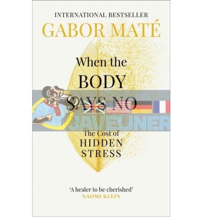 When the Body Says No Dr. Gabor Mate 9781785042225