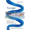 Younger for Longer Duncan Carmichael 9781472142498
