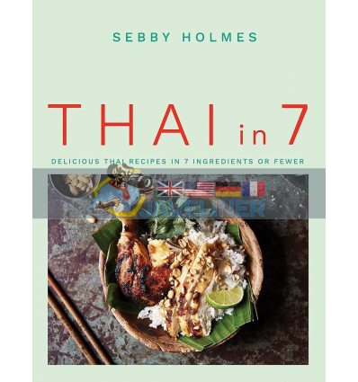 Thai in 7: Delicious Thai Recipes in 7 Ingredients or Fewer Sebby Holmes 9780857838346