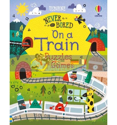 Never Get Bored on a Train Puzzles and Games James Maclaine Usborne 9781474985475