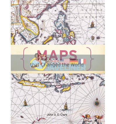 Maps That Changed The World John O. E. Clark 9781849942973