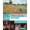 50 Impressionist Painters You Should Know Ines Janet Engelmann 9783791384436