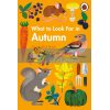 What to Look for in Autumn: A Ladybird Book Elizabeth Jenner Ladybird 9780241416167
