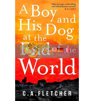 A Boy and His Dog at the End of the World C. A. Fletcher 9780356510934
