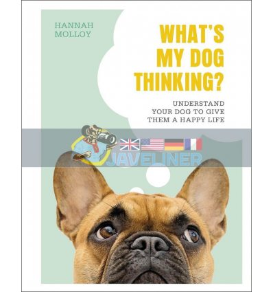 What's My Dog Thinking? Hannah Molloy 9780241435830