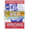 Everything You Know About Art is Wrong Matt Brown 9781849944298