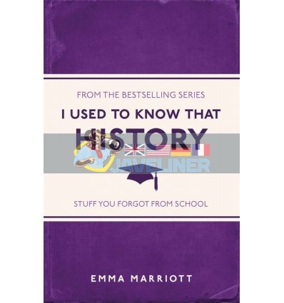 I Used to Know That: History Emma Marriott 9781782434481
