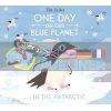 One Day on Our Blue Planet: In the Antarctic Ella Bailey Flying Eye Books 9781912497096