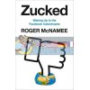 Zucked: Waking Up to the Facebook Catastrophe Roger McNamee 9780008318994