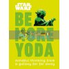Star Wars: Be More Yoda Christian Blauvelt 9780241351062
