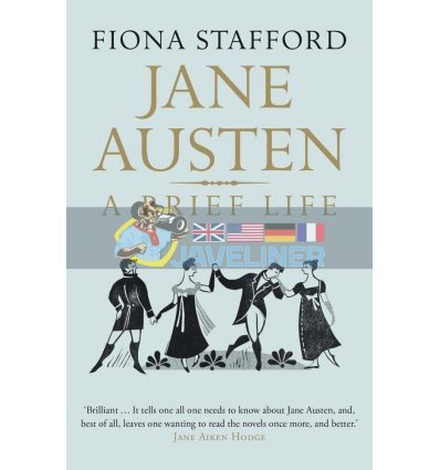 Jane Austen: A Brief Life Fiona Stafford 9780300232219
