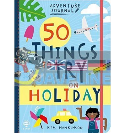 50 Things to Try on Holiday Kim Hankinson b small 9781912909094