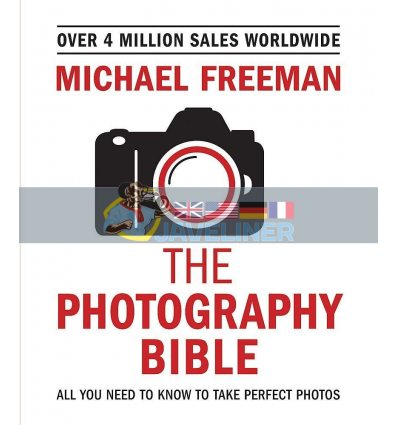 The Photography Bible Michael Freeman 9781781576236