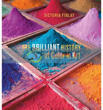 The Brilliant History of Color in Art Victoria Finlay 9781606064290