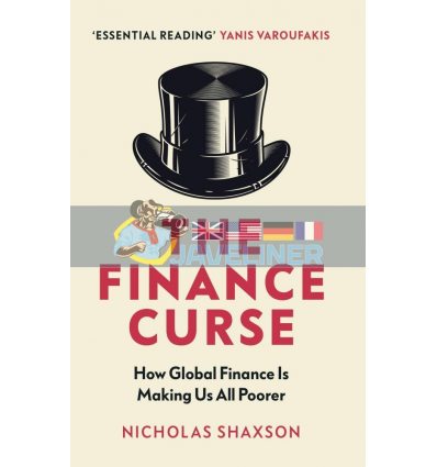 The Finance Curse Nicholas Shaxson 9781784705046