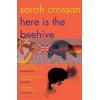 Here is the Beehive Sarah Crossan 9781526619525