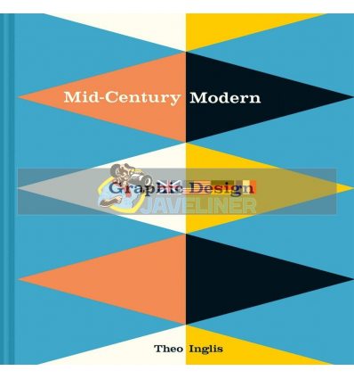 Mid-Century Modern Graphic Design Theo Inglis 9781849944823