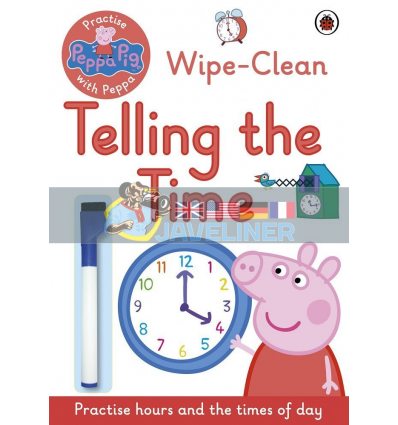 Peppa Pig: Practise with Peppa: Wipe-Clean Telling the Time Ladybird 9780241254011