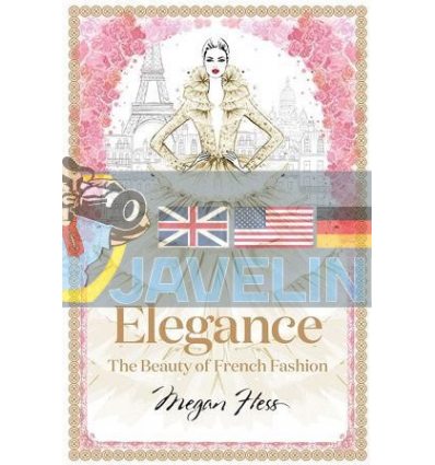 Elegance: The Beauty of French Fashion Megan Hess 9781743794425