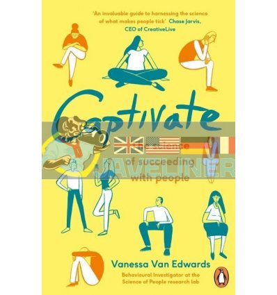 Captivate: The Science of Succeeding with People Vanessa Van Edwards 9780241309933