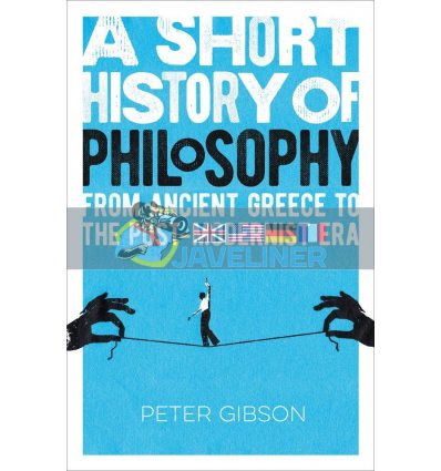 A Short History of Philosophy Peter Gibson 9781789502275