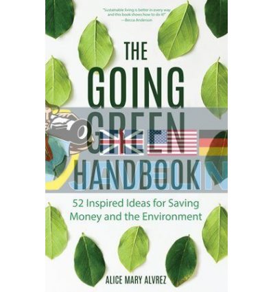 The Going Green Handbook Alice Mary Alvrez 9781633537606