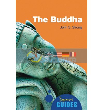 A Beginner's Guide: The Buddha John Strong 9781851686261