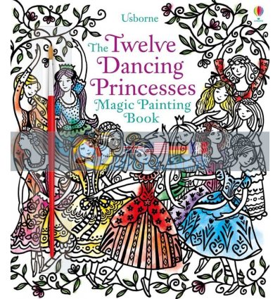 Twelve Dancing Princesses Magic Painting Book Barbara Bongini Usborne 9781474952996