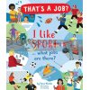 I Like Sports… What Jobs are There? Steve Martin Ivy Kids 9780711253117