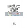 The Illustrated History of Football David Squires 9781780895581