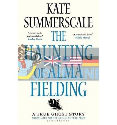 The Haunting of Alma Fielding Kate Summerscale 9781408895474