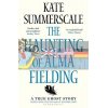 The Haunting of Alma Fielding Kate Summerscale 9781408895474