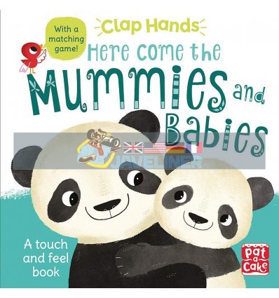 Clap Hands: Here Come the Mummies and Babies Hilli Kushnir Pat-a-cake 9781526381347