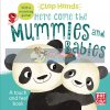 Clap Hands: Here Come the Mummies and Babies Hilli Kushnir Pat-a-cake 9781526381347