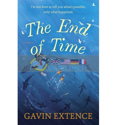The End of Time Gavin Extence 9781473605459