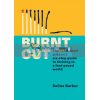Burnt Out: The Exhausted Person's Six?step Guide to Thriving in a Fast-Paced World Selina Barker 9781783254002
