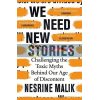 We Need New Stories Nesrine Malik 9781474610421