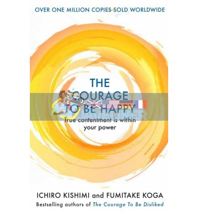 The Courage to Be Happy Fumitake Koga 9781911630227
