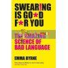 Swearing is Good for You Emma Byrne 9781781255780