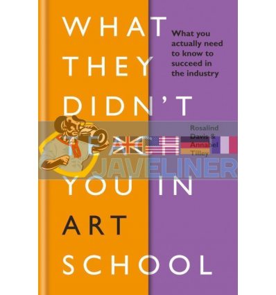 What They Didn't Teach You in Art School Annabel Tilley 9781781577097