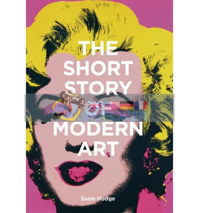 The Short Story of Modern Art Susie Hodge 9781786273697