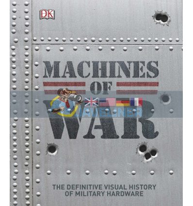 Machines of War: The Definitive Visual History of Military Hardware  9780241310410