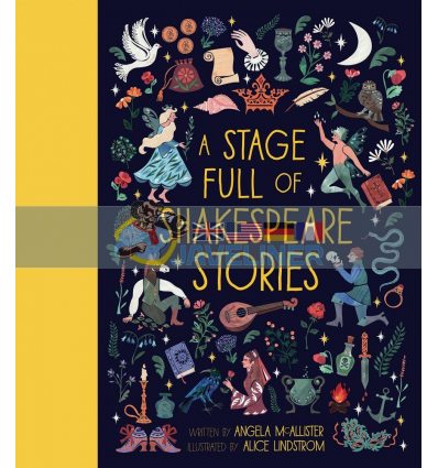 A Stage Full of Shakespeare Stories Alice Lindstrom Frances Lincoln Children's Books 9781786031143