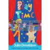 Play Time: A Selection of Plays Julia Donaldson Macmillan 9781447231592