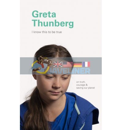 I Know This to Be True: Greta Thunberg  9781797202747
