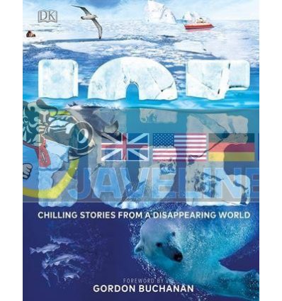 Ice: Chilling Stories from a Disappearing World Gordon Buchanan 9780241363393