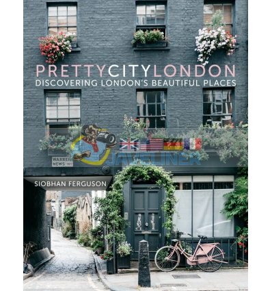 Prettycitylondon: Discovering London's Beautiful Places Siobhan Ferguson 9780750985598