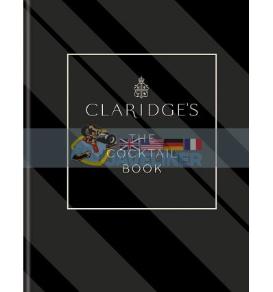 Claridge's: The Cocktail Book  9781784728007