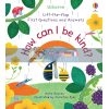 Lift-the-Flap First Questions and Answers: How Can I Be Kind? Christine Pym Usborne 9781474989008